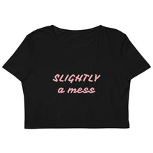 Load image into Gallery viewer, SLIGHTLY a mess Pink Organic Crop Top