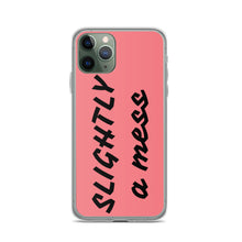 Load image into Gallery viewer, SLIGHTLY a mess iPhone Case
