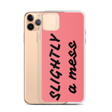 Load image into Gallery viewer, SLIGHTLY a mess iPhone Case

