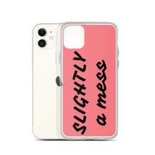 Load image into Gallery viewer, SLIGHTLY a mess iPhone Case
